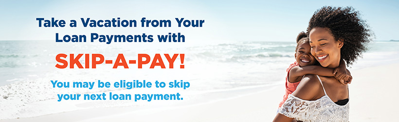 Skip your Loan Payment with Skip-A-Pay